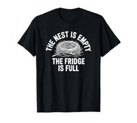 The Nest is Empty The Fridge is Full, Empty Nester Parents T-Shirt