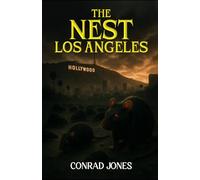 The Nest Los Angeles: They thrived beneath New York. They devoured London. Now… they've come for Los Angeles. (The Nest Series)