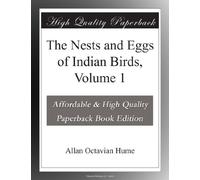 The Nests and Eggs of Indian Birds, Volume 1