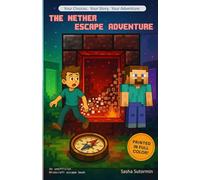 The Nether Escape Adventure: An Unofficial Minecraft escape book with 20 Endings: 5 (Shape Your Story - Power to Choose Series)