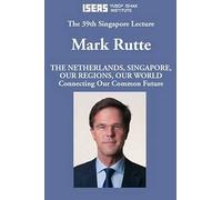 The Netherlands, Singapore, Our Regions, Our World: Connecting Our Common Future (Singapore Lecture)