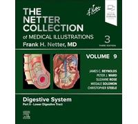 The Netter Collection of Medical Illustrations: Digestive System, Volume 9, Part II - Lower Digestive Tract (Netter Green Book Collection)