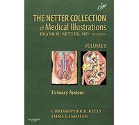 The Netter Collection of Medical Illustrations: Urinary System: Volume 5 (Volume 5) (Netter Green Book Collection, Volume 5)
