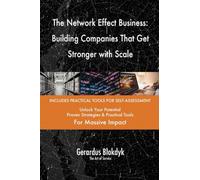 The Network Effect Business: Building Companies That Get Stronger with Scale