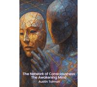The Network of Consciousness: The Awakening Mind