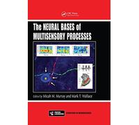 The Neural Bases of Multisensory Processes (Frontiers in Neuroscience)