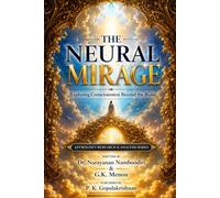 THE NEURAL MIRAGE: Exploring Consciousness Beyond the Brain: 14 (Astrology Research & Analysis)