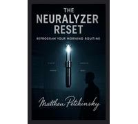 The Neuralyzer Reset: Reprogram Your Morning Routine