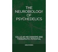 THE NEUROBIOLOGY OF PSYCHEDELICS: CELLULAR MECHANISMS AND THERAPEUTIC POTENTIAL