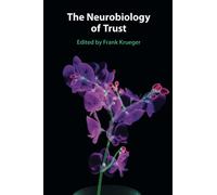 The Neurobiology of Trust
