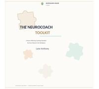 The Neurocoach Toolkit: A Neuro-Affirming Coaching Standard for Every Person in the Workplace