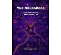 The NeuroCode: Redefine Success, Master Your Life (GEM Personal Development Series)