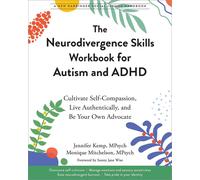 The Neurodivergence Skills Workbook for Autism and ADHD: Cultivate Self-Compassi