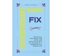 The Neurodivergent Burnout Fix: Practical Strategies for ADHD and Autistic Adults to Succeed in a Neurotypical Workplace (Life Lessons with Aoryn Thorval)