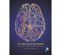 The Neurodiversity Reader: Exploring Concepts, Lived Experience and Implications for Practice