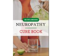 The Neuropathy Cure Book: Understanding Peripheral Neuropathy (Diagnosis, Treatment, and Prevention)