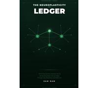 The Neuroplasticity Ledger: The 90-Day Science-Inspired Journal for Building Better Money Habits Through Daily Repetition and Reflection - Emerald Edition