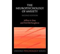 The Neuropsychology of Anxiety: An Enquiry into the Functions of the Septo-Hippocampal System (Oxford Psychology Series): An enquiry into the function of the septo-hippocampal system: 33
