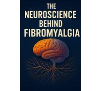 The Neuroscience behind fibromyalgia