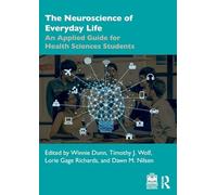 The Neuroscience of Everyday Life : An Applied Guide for Health Sciences Students