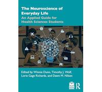 The Neuroscience of Everyday Life: An Applied Guide for Health Sciences Students
