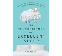The Neuroscience of Excellent Sleep: Practical advice and mindfulness techniques backed by science to improve your sleep and manage insomnia from Australia's authority on stress and brain performance