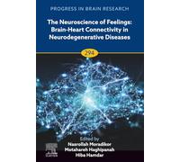 The Neuroscience of Feelings: Brain-Heart Connectivity in Neurodegenerative Diseases: Volume 294 (Progress in Brain Research, Volume 294)