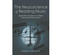 The Neuroscience of Reading Music: Optimal Brain Development in Children Using Standard Music Notation