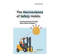 The Neuroscience of Safety Habits: How Neuroscience Can Help Build a Better Workplace