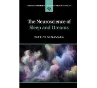 The Neuroscience of Sleep and Dreams (Cambridge Fundamentals of Neuroscience in Psychology)