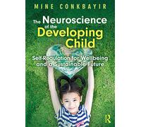 The Neuroscience of the Developing Child