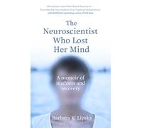 The Neuroscientist Who Lost Her Mind: A Memoir of Madness and Recovery