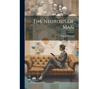 The Neurosis Of Man