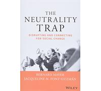 The Neutrality Trap: Disrupting and Connecting for Social Change