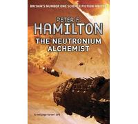 The Neutronium Alchemist The Nights Dawn Trilogy: Book Two by Hamilton, Peter F. ( AUTHOR ) Dec-06-2012 Paperback