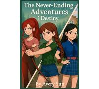 The Never-Ending Adventures: Destiny