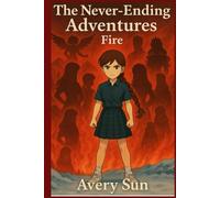 The Never-Ending Adventures: Fire