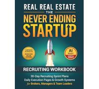 The Never Ending Startup: Recruiting Workbook (Real Real Estate - The Never Ending Startup)