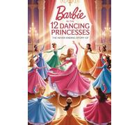 The Never Ending Story Of Barbie in the 12 dancing princesses