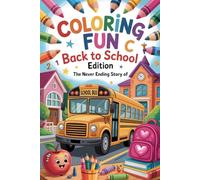 The Never Ending Story Of Coloring Fun: Back to School Edition
