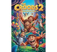 The Never Ending Story Of The Croods 2