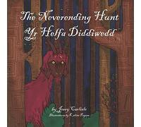 The Neverending Hunt (Yr Helfa Diddiwedd): The Legend of the Herlethingi: 545 (Bilingual Legends)