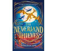 The Neverland Thieves: Fly back to Neverland in the unmissable new magical adventure!: Volume 1
