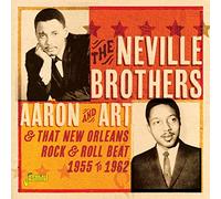 The Neville Brothers - Aaron & Art and That New Orleans Rock & Roll Beat 1955-1962
