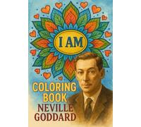 The Neville Goddard Mandala Coloring Book: A mindful journey of self-affirmation and coloring creativity