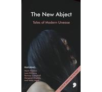 The New Abject : Tales of Modern Unease