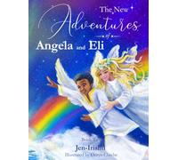 The New Adventures of Angela and Eli (The Angel Series Book 2)