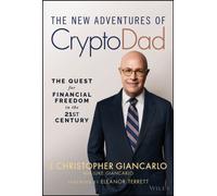 The New Adventures of CryptoDad : The Quest for Financial Freedom in the 21st Century
