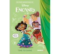 The New Adventures of Encanto Vol. 1: Time to Shine (New Adventures of Encanto, 1)