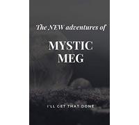 The New Adventures of Mystic Meg: I'll Get That Done